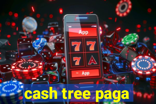 cash tree paga